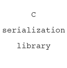 C serialization library