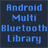 Android Multi Bluetooth Library
