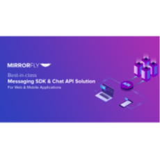 Mirrorfly - Chat API and Messaging SDK Mobile Marketing and Push Notifications App